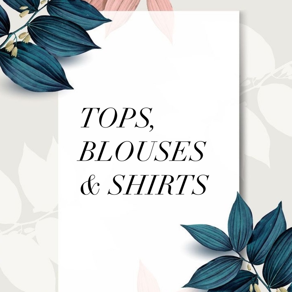TOPS, BLOUSES & SHIRTS
